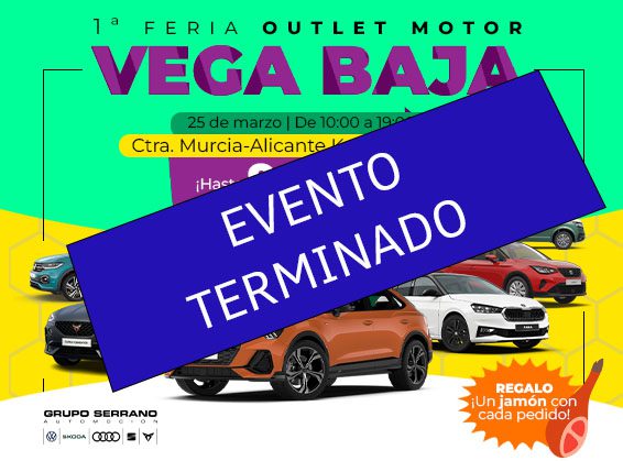 1ª FERIA OUTLET MOTOR VEGA BAJA DE GRUPO SERRANO AUTOMOCIÓN