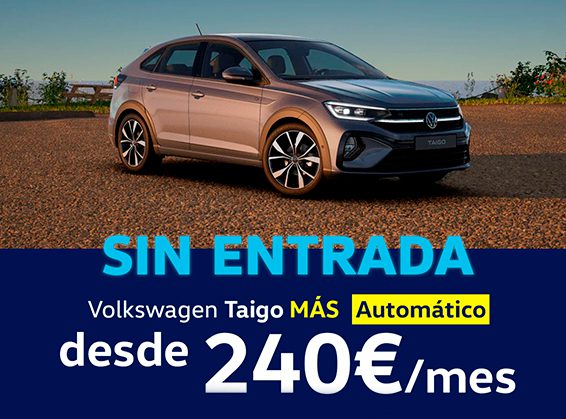 VOLKSWAGEN TAIGO MÁS SIN ENTRADA DESDE 226€/MES MANUAL O 240€/MES AUTOMÁTICO